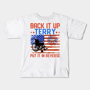 Back It Up Terry Put It In Reverse Firework Funny 4th Of July Kids T-Shirt